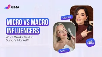 Micro vs. Macro Influencers: What Works Best in Dubai’s Market?